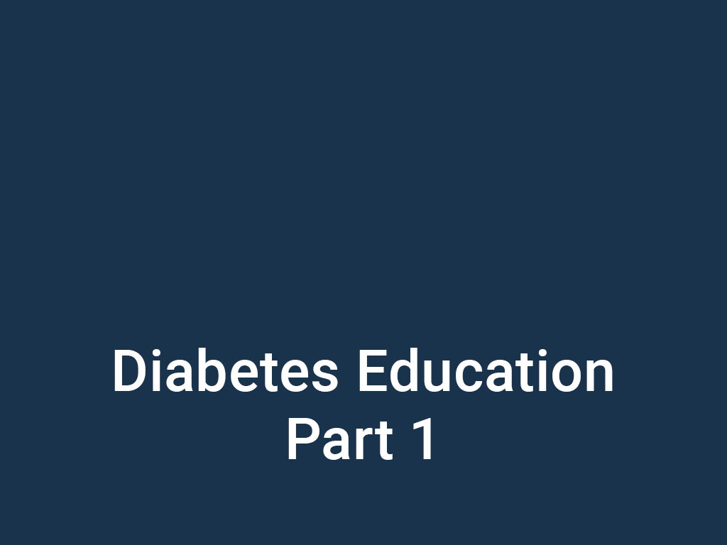 Diabetes Education Part 1