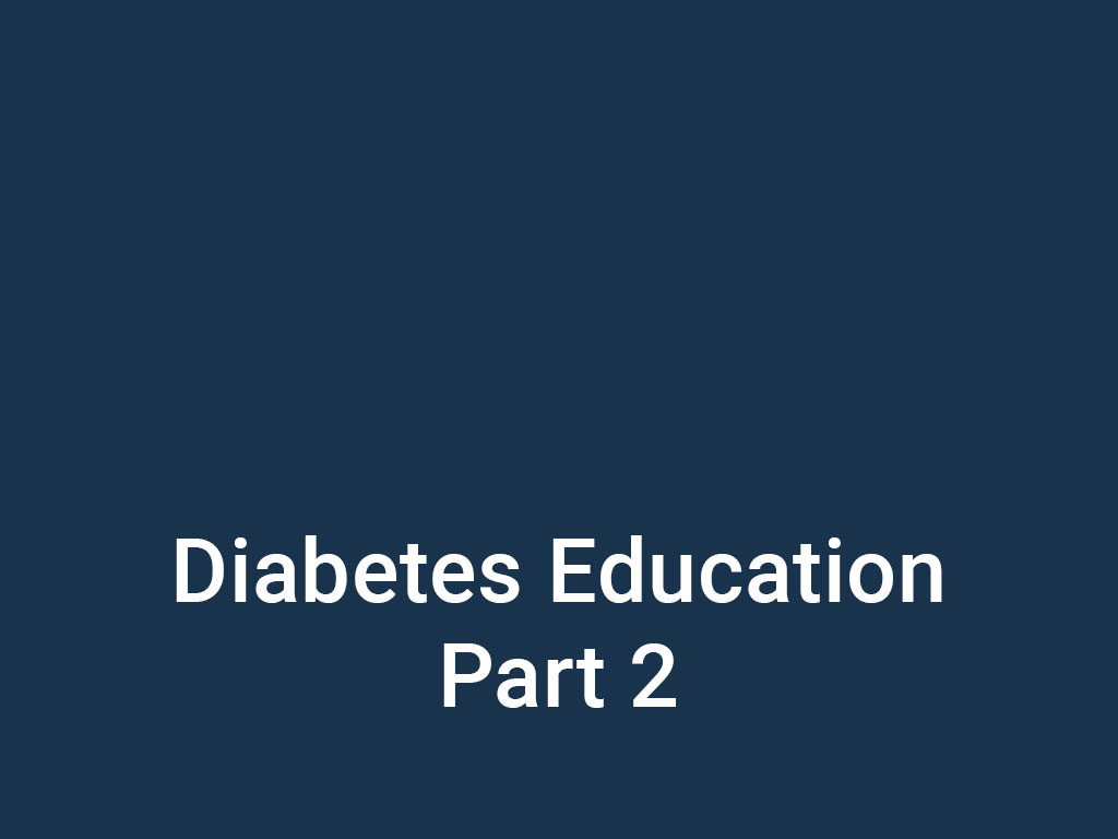 Diabetes Education Part 2